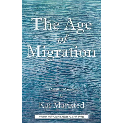 The Age of Migration: A Novella and Stories