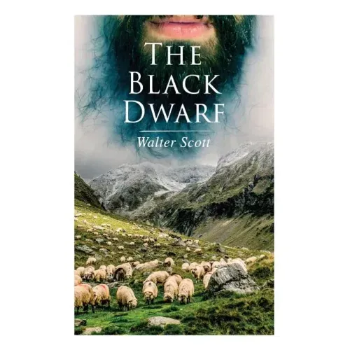 The Black Dwarf: Historical Novel