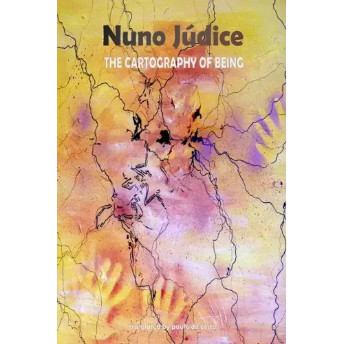 The Cartography of Being: Selected Poems 1967 - 2005