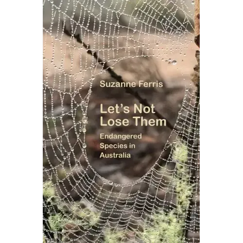Let's Not Lose Them: Endangered Species in Australia