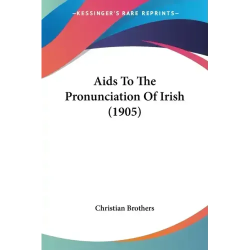 Aids To The Pronunciation Of Irish (1905)