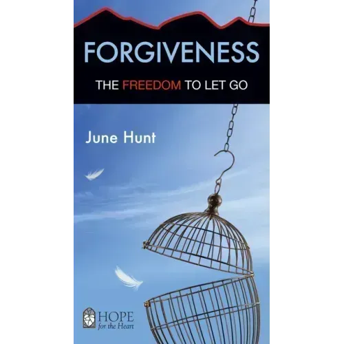 Forgiveness: The Freedom to Let Go