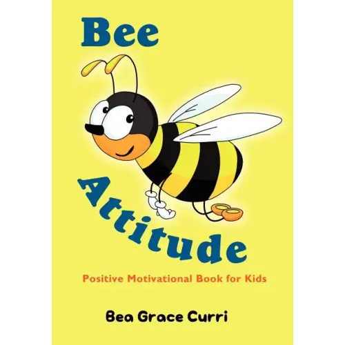 Bee Attitude: A Positive Motivational Book for Kids