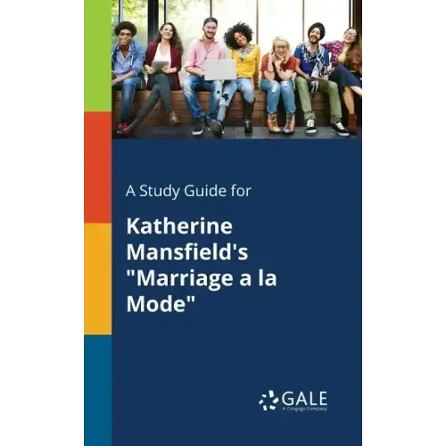 A Study Guide for Katherine Mansfield's "Marriage a La Mode"