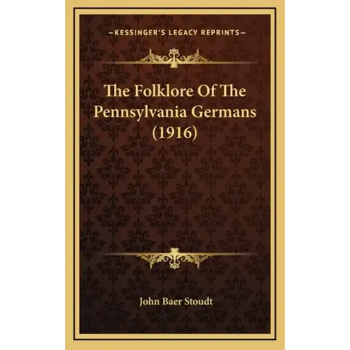 The Folklore Of The Pennsylvania Germans (1916)