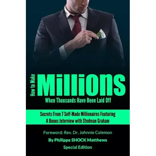 How to Make Millions When Thousands Have Been Laid Off Featuring Stedman Graham