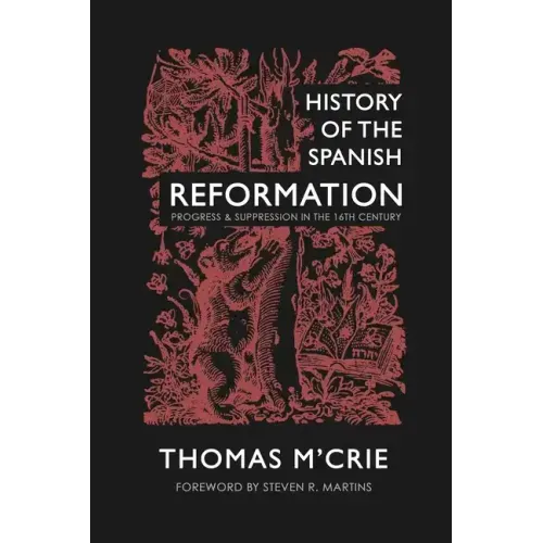 History of the Spanish Reformation: Progress & Suppression in the 16th Century