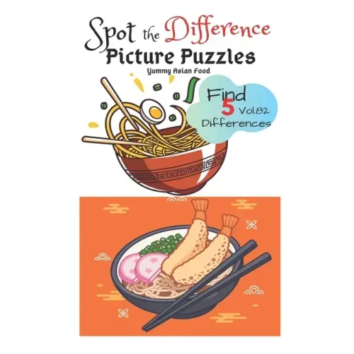 Spot the Difference Picture Puzzles "Yummy Asian Food " Find 5 Differences vol.82: Children Activities Book for Kids Age 3-8, Boys and Girls Activity