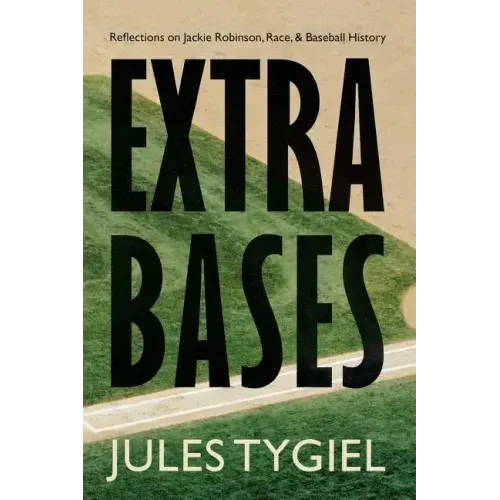 Extra Bases: Reflections on Jackie Robinson, Race, and Baseball History