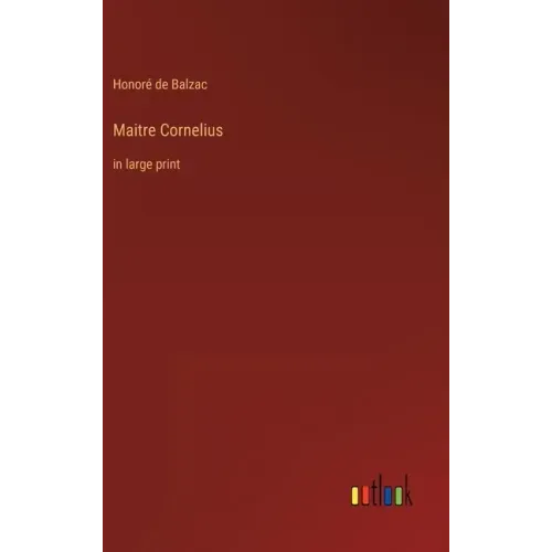 Maitre Cornelius: in large print