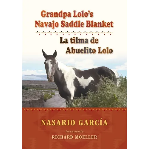 Grandpa Lolo's Navajo Saddle Blanket: La Tilma de Abuelito Lolo