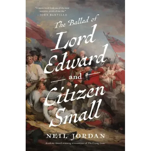 The Ballad of Lord Edward and Citizen Small