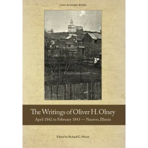 The Writings of Oliver Olney: April 1842 to February 1843 - Nauvoo, Illinois