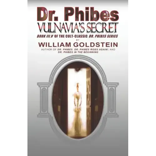 Dr. Phibes Vulnavia's Secret: Book III.V Of The Cult-Classic Dr. Phibes Series