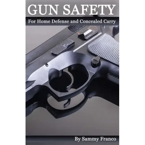 Gun Safety: For Home Defense And Concealed Carry