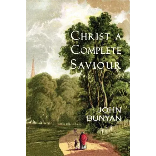 Christ a Complete Saviour: The Intercession of Christ and Who Are Privileged in It
