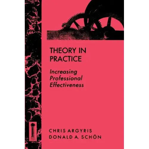 Theory in Practice: Increasing Professional Effectiveness