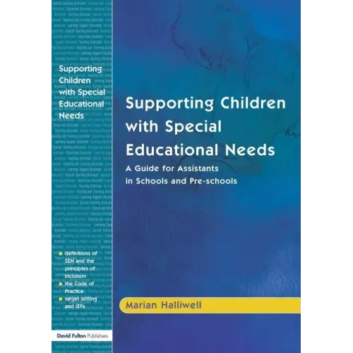 Supporting Children with Special Educational Needs: A Guide for Assistants in Schools and Pre-Schools