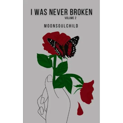 I Was Never Broken: Volume 2