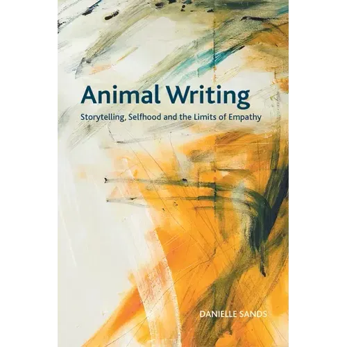 Animal Writing: Storytelling, Selfhood and the Limits of Empathy