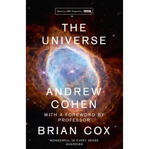The Universe: The Book of the BBC TV Series Presented by Professor Brian Cox