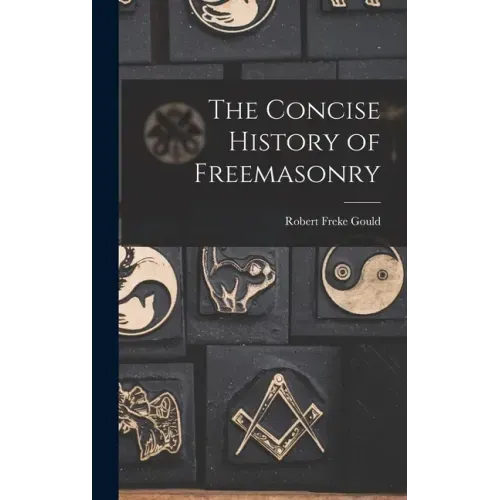 The Concise History of Freemasonry