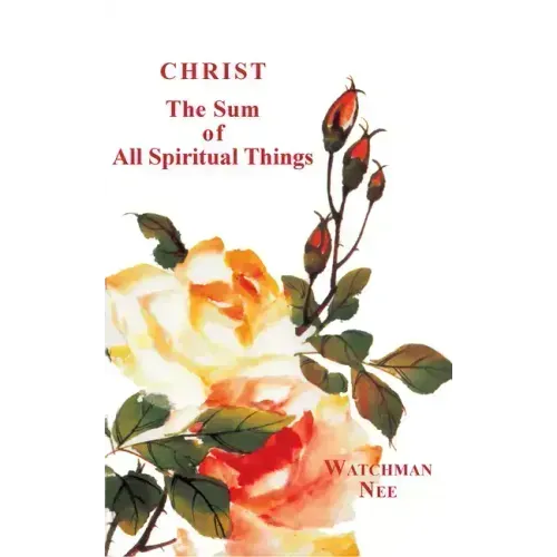 Christ, the Sum of All Spiritual Things