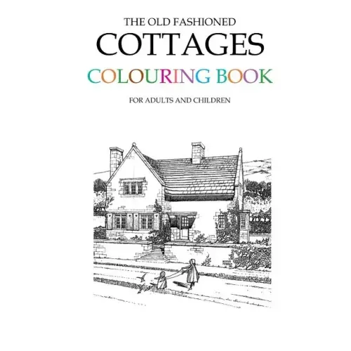 The Old Fashioned Cottages Colouring Book