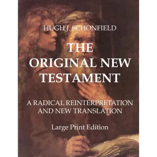 The Original New Testament - Large Print Edition: A Radical Reinterpretation and New Translation