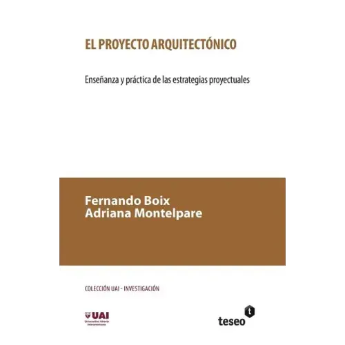El proyecto arquitectónico: Enseñanza y práctica de las estrategias proyectuales