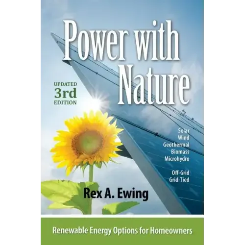 Power with Nature, 3rd Edition: Renewable Energy Options for Homeowners