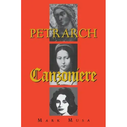 Petrarch: The Canzoniere, or Rerum Vulgarium Fragmenta