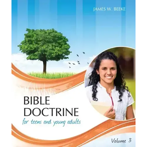 Bible Doctrine for Teens and Young Adults, Volume 3