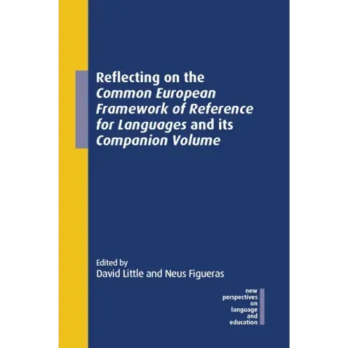 Reflecting on the Common European Framework of Reference for Languages and Its Companion Volume
