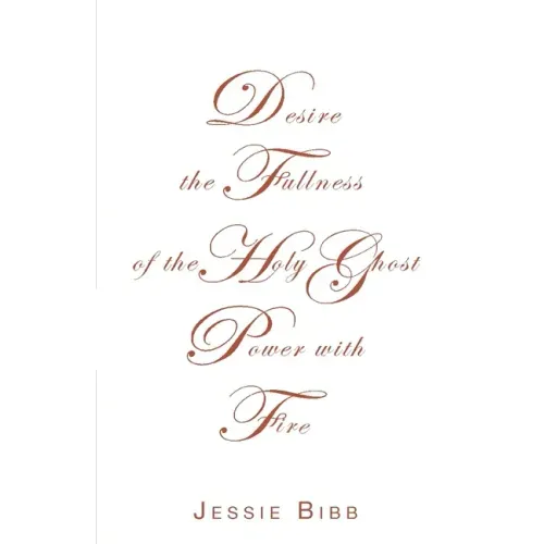 Desire the Fullness of the Holy Ghost Power with Fire