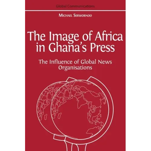 The Image of Africa in Ghana's Press: The Influence of International News Agencies