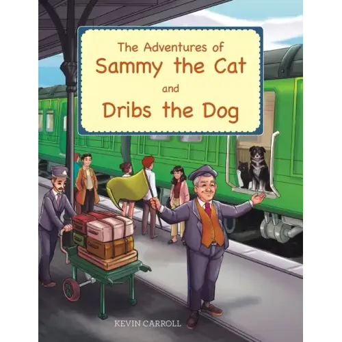 The Adventures of Sammy the Cat and Dribs the Dog