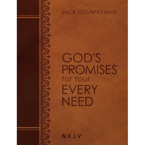 God's Promises for Your Every Need NKJV (Large Text Leathersoft): A Treasury of Scripture for Life