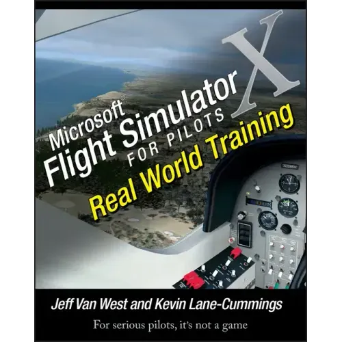 Microsoft Flight Simulator X for Pilots: Real World Training