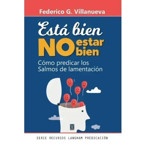 Está Bien No Estar Bien: Cómo predicar los Salmos de lamentación