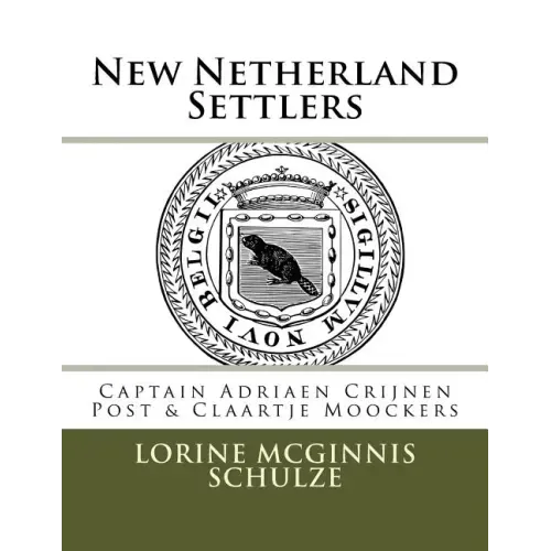 New Netherland Settlers: Captain Adriaen Crijnen Post & Claartje Moockers
