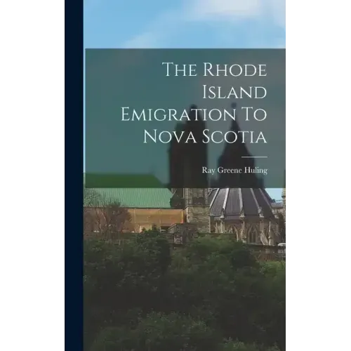 The Rhode Island Emigration To Nova Scotia