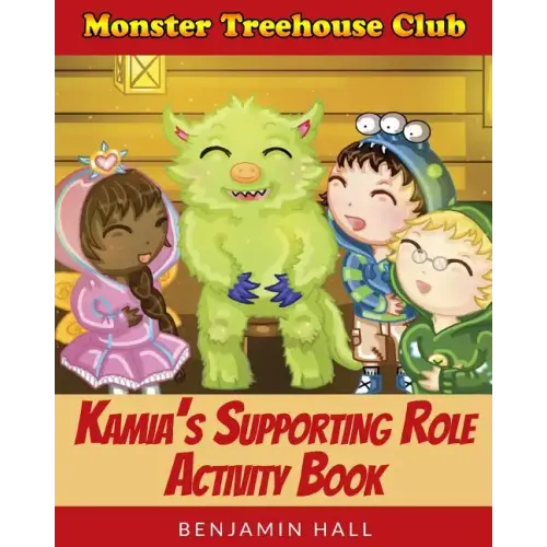 Monster Tree House Club: Kamia's Supporting Role Activity Book