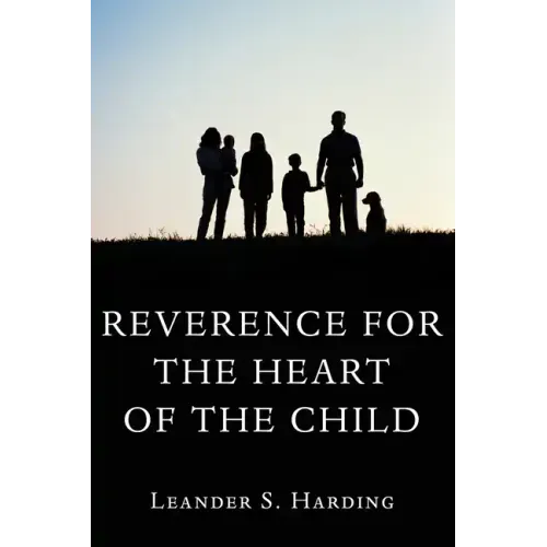 Reverence for the Heart of the Child
