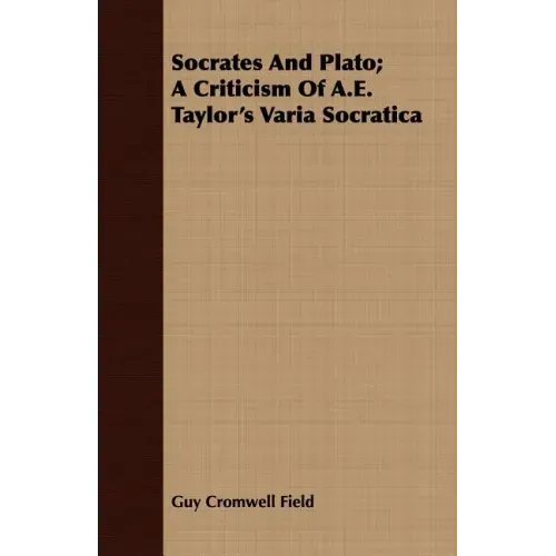 Socrates and Plato; A Criticism of A.E. Taylor's Varia Socratica