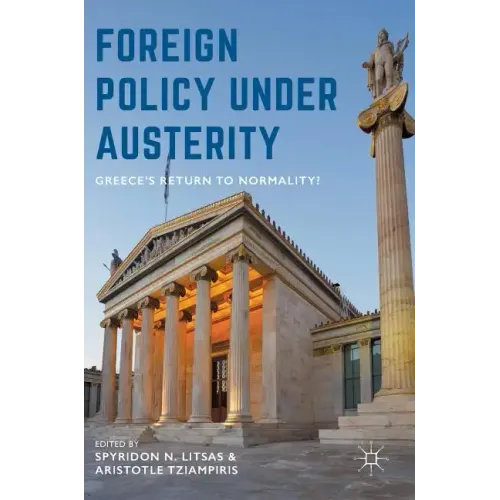 Foreign Policy Under Austerity: Greece's Return to Normality?