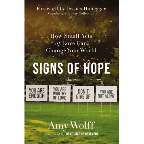 Signs of Hope: How Small Acts of Love Can Change Your World