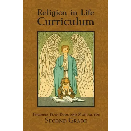 Religion in Life Curriculum Second Grade Teachers Plan Book and Manual