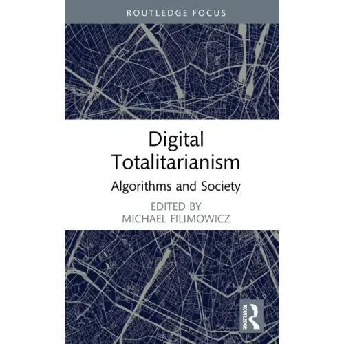 Digital Totalitarianism: Algorithms and Society