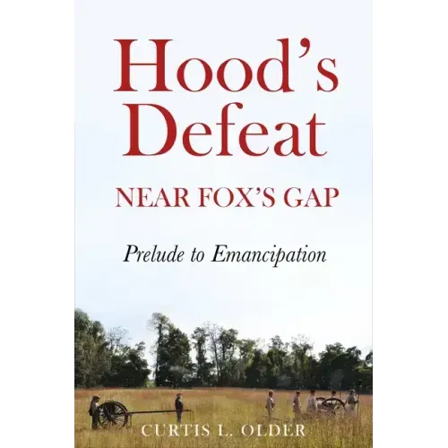 Hood's Defeat Near Fox's Gap: Prelude to Emancipation